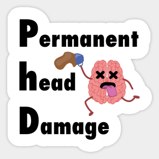 PhD permenent head damage Sticker